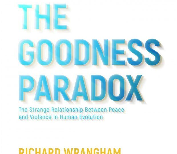 La paradoja de la bondad: la extraña relación entre virtud y violencia en la evolución humana