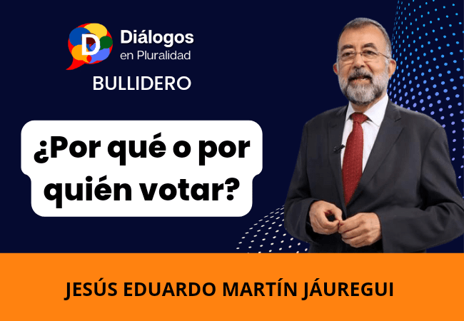 ¿Por qué o por quién votar?