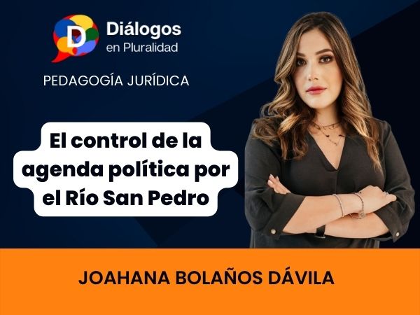El control de la agenda política por el Río San Pedro