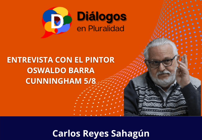 ENTREVISTA CON EL PINTOR OSWALDO BARRA CUNNINGHAM 5/8