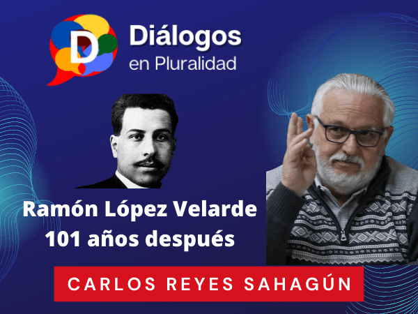 Ramón López Velarde 101 años después