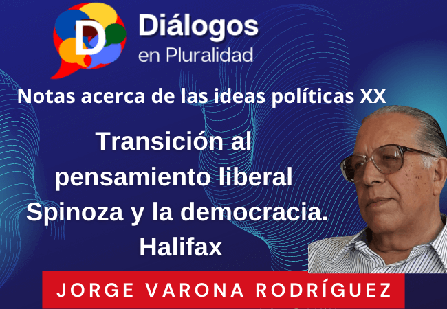 Transición al pensamiento liberal  Spinoza y la democracia. Halifax