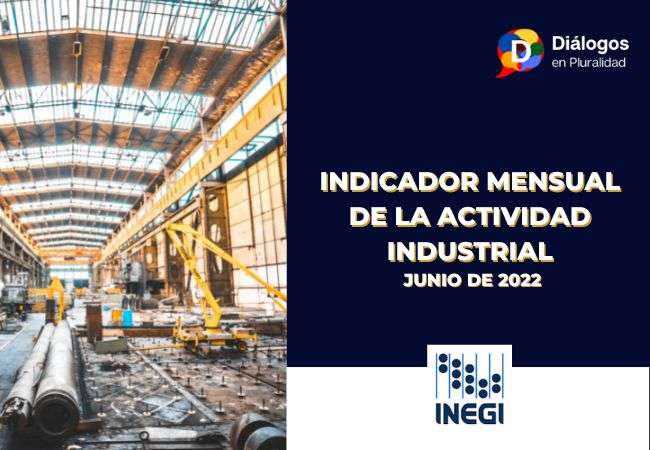 Indicador Mensual de la Actividad Industrial Junio de 2022