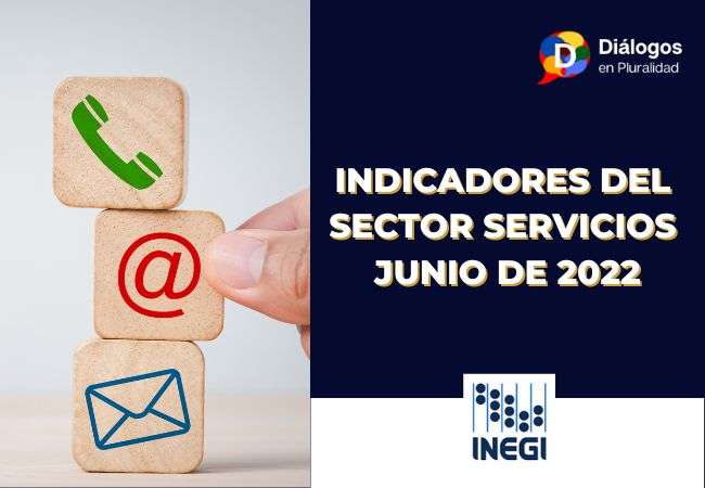 Indicadores del Sector Servicios: Junio de 2022