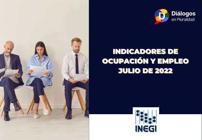 Indicadores de Ocupación y Empleo Julio de 2022