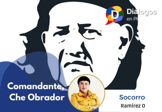 Comandante, Che Obrador