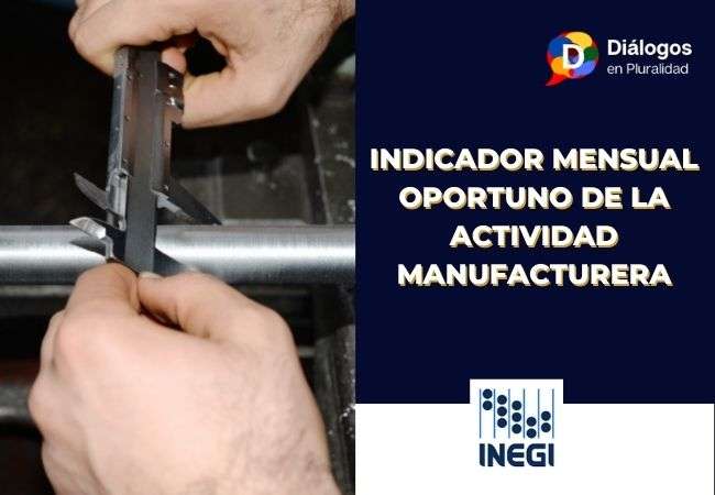 Indicador Mensual Oportuno de la Actividad Manufacturera