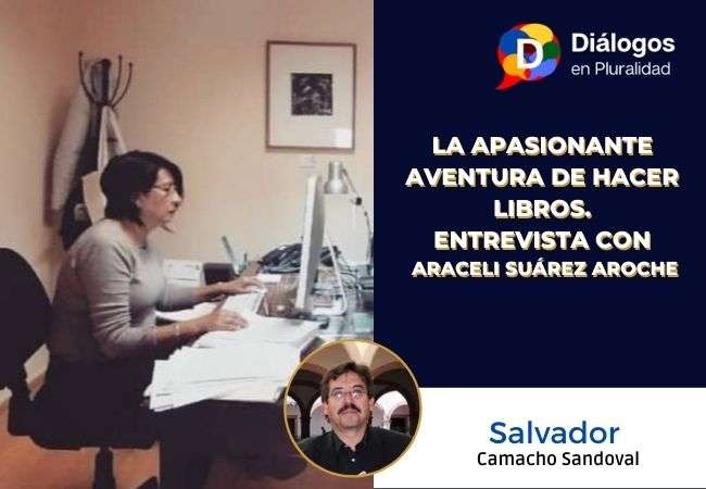 La apasionante aventura de hacer libros. Entrevista con Araceli Suárez Aroche