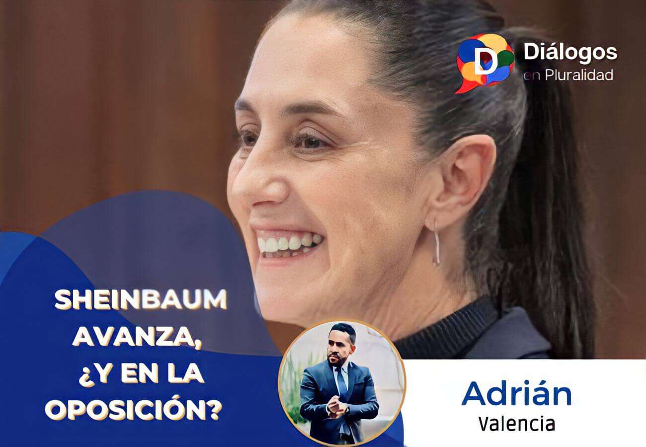 Sheinbaum avanza, ¿y en la oposición?