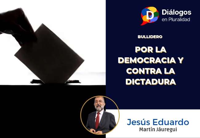 POR LA DEMOCRACIA Y CONTRA LA DICTADURA