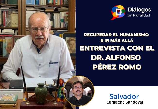 Recuperar el humanismo e ir más allá: Entrevista con el Dr. Alfonso Pérez Romo