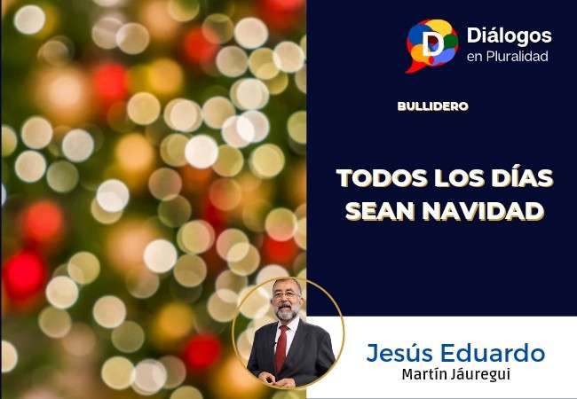 TODOS LOS DÍAS SEAN NAVIDAD