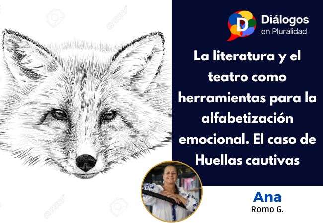 La literatura y el teatro como herramientas para la alfabetización emocional. El caso de Huellas cautivas