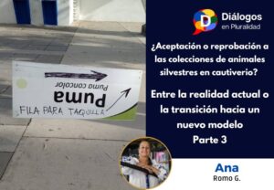 ¿Aceptación o reprobación a las colecciones de animales silvestres en cautiverio?. Entre la realidad actual o la transición hacia un nuevo modelo Parte 3. Algunas reflexiones.