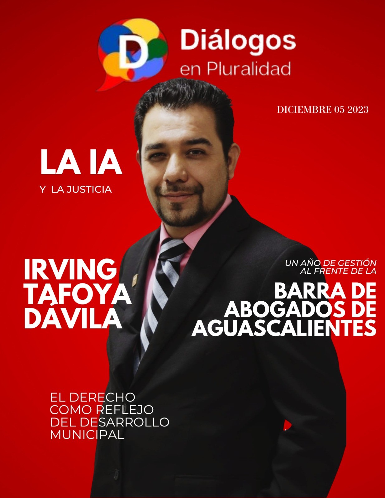 Irving Tafoya Dávila: A un año de gestión al frente de la Barra de Abogados de Aguascalientes y la IA en la Justicia