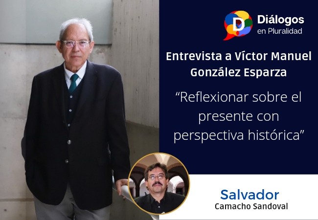 Entrevista a Víctor Manuel González Esparza «Reflexionar sobre el presente con perspectiva histórica»