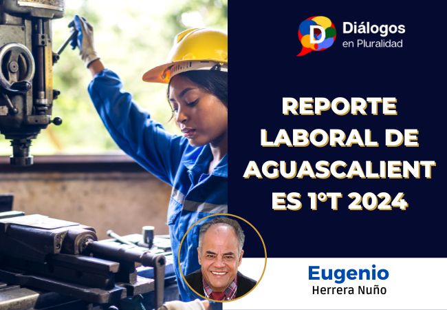 Reporte Laboral de Aguascalientes 1°T 2024