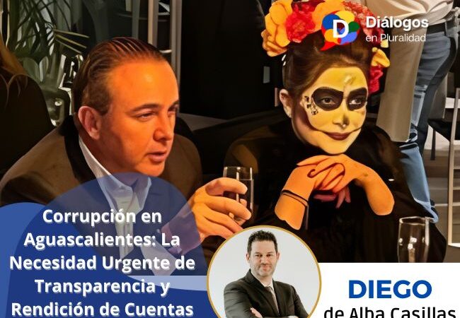 Corrupción en Aguascalientes: La Necesidad Urgente de Transparencia y Rendición de Cuentas