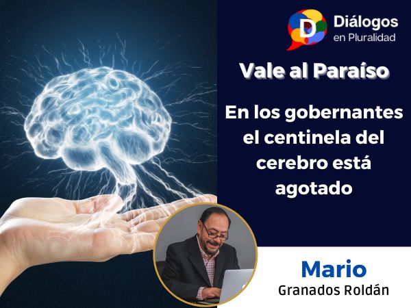 En los gobernantes el centinela del cerebro está agotado