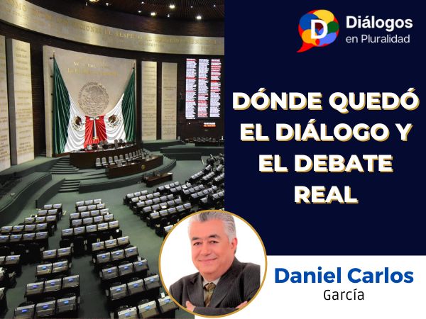 DÓNDE QUEDÓ EL DIÁLOGO Y EL DEBATE REAL