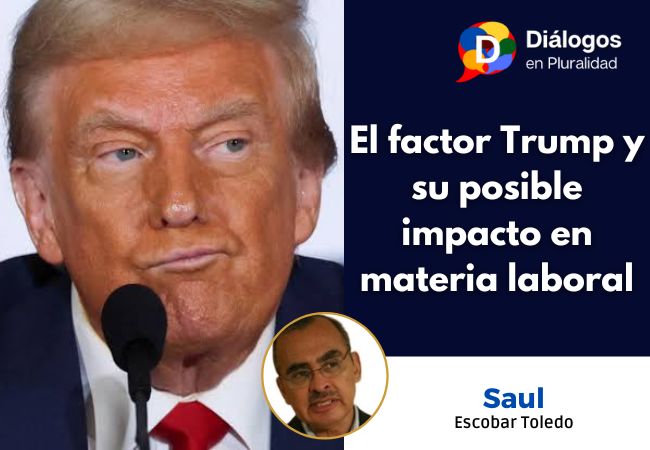 El factor Trump y su posible impacto en materia laboral