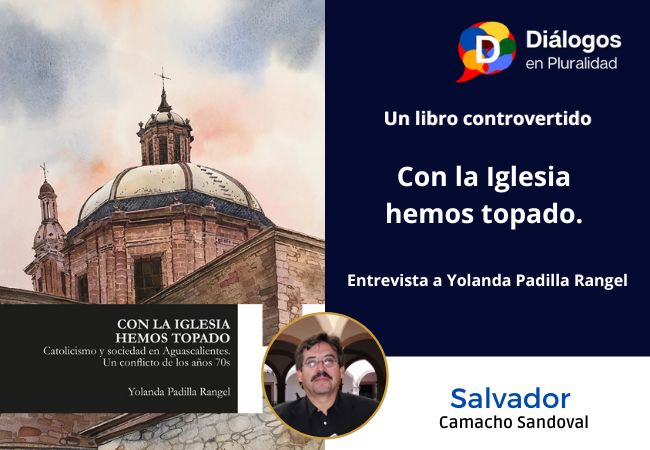 Un libro controvertido: Con la Iglesia hemos topado. Entrevista a Yolanda Padilla Rangel