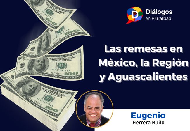 Las remesas en México, la Región y Aguascalientes