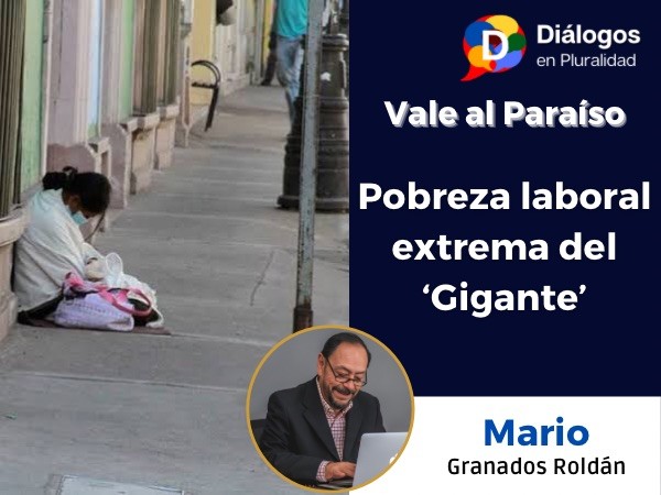 Pobreza laboral extrema del ‘Gigante’