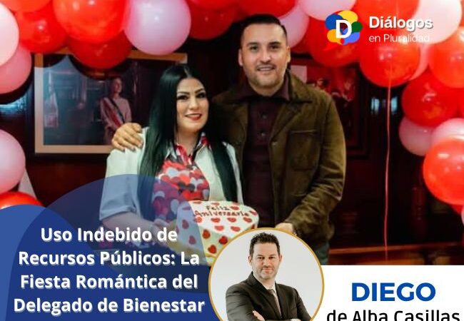 Uso Indebido de Recursos Públicos: La Fiesta Romántica del Delegado de Bienestar