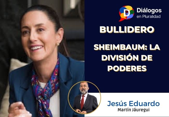 SHEIMBAUM: LA DIVISIÓN DE PODERES