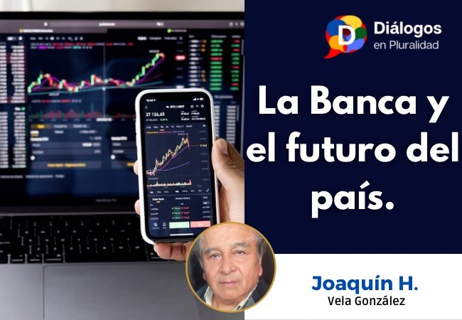 La Banca y el futuro del país