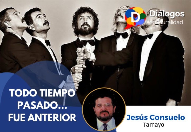 TODO TIEMPO PASADO… FUE ANTERIOR