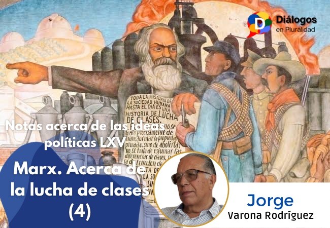 Notas acerca de las ideas políticas LXV: Marx. Acerca de la lucha de clases (4)