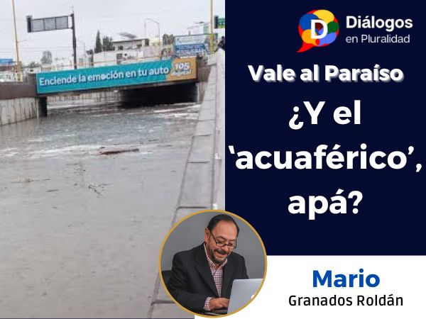 ¿Y el ‛acuaférico’, apá?