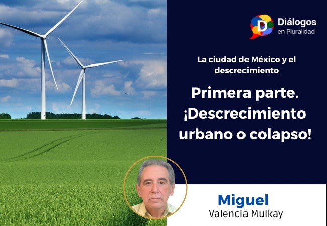 La ciudad de México y el descrecimiento: Primera parte.
