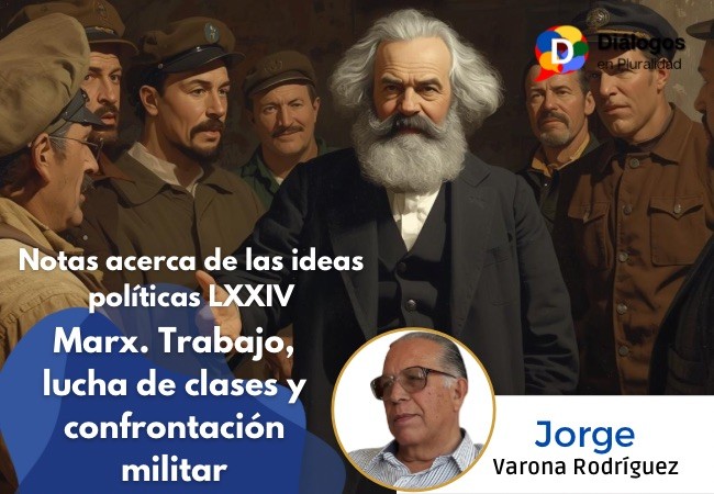 Marx. Trabajo, lucha de clases y confrontación militar