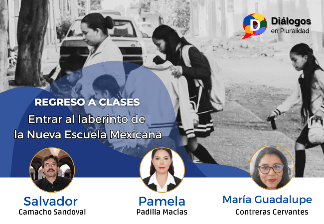 Regreso a clases: Entrar al laberinto de la Nueva Escuela Mexicana