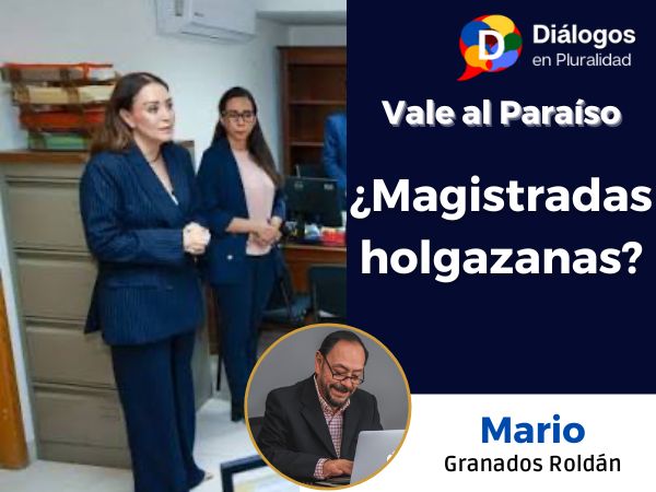 ¿Magistradas holgazanas?