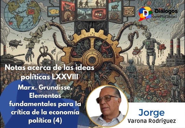 Marx. Grundisse. Elementos fundamentales para la crítica de la economía política (4)