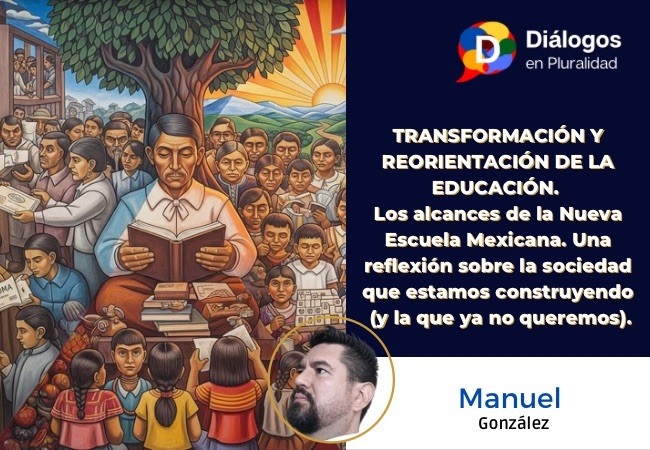 Transformación y reorientación de la educación. Los alcances de la Nueva Escuela Mexicana