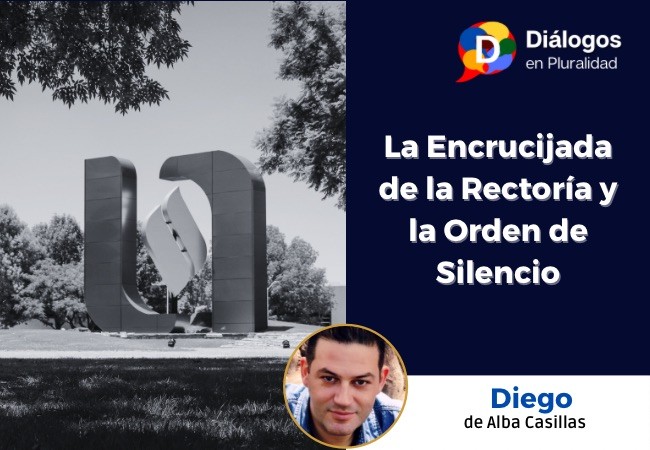 La encrucijada de la Rectoría y la “Orden de Silencio”