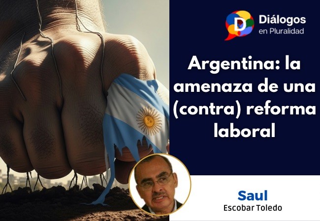 Argentina: la amenaza de una (contra) reforma laboral