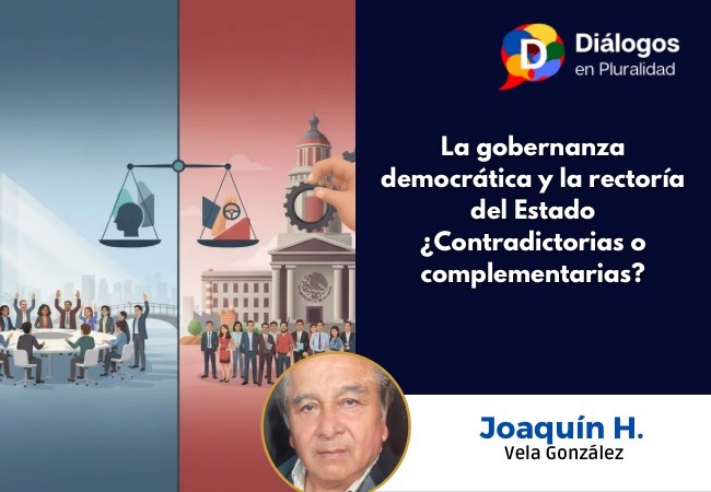 La gobernanza democrática y la rectoría del Estado ¿Contradictorias o complementarias?