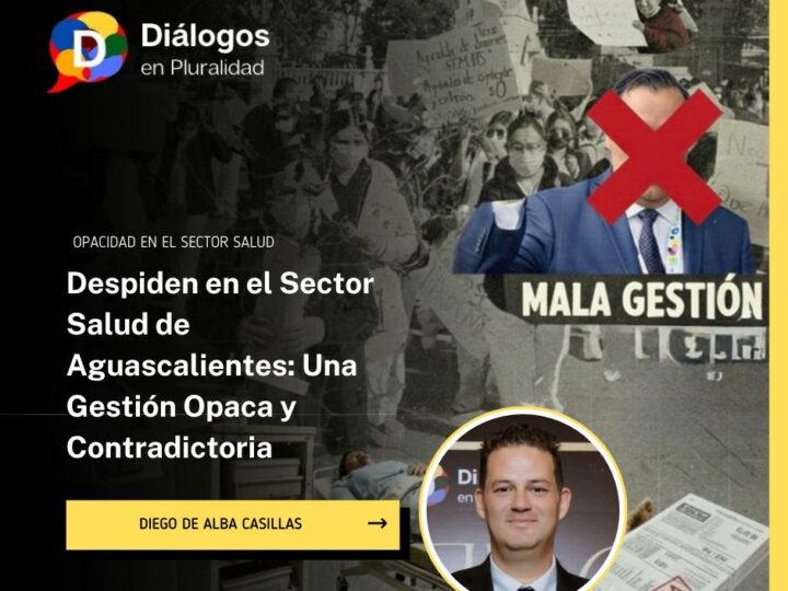 Despiden en el Sector Salud de Aguascalientes: Una Gestión Opaca y Contradictoria