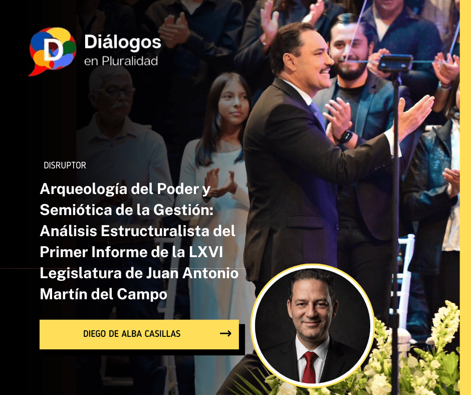 Arqueología del Poder y Semiótica de la Gestión: Análisis Estructuralista del Primer Informe de la LXVI Legislatura de Juan Antonio Martín del Campo