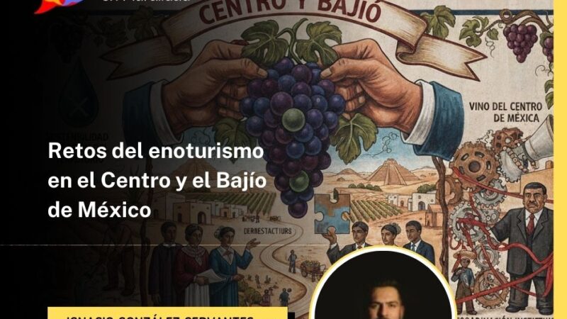 Retos del enoturismo en el Centro y el Bajío de México