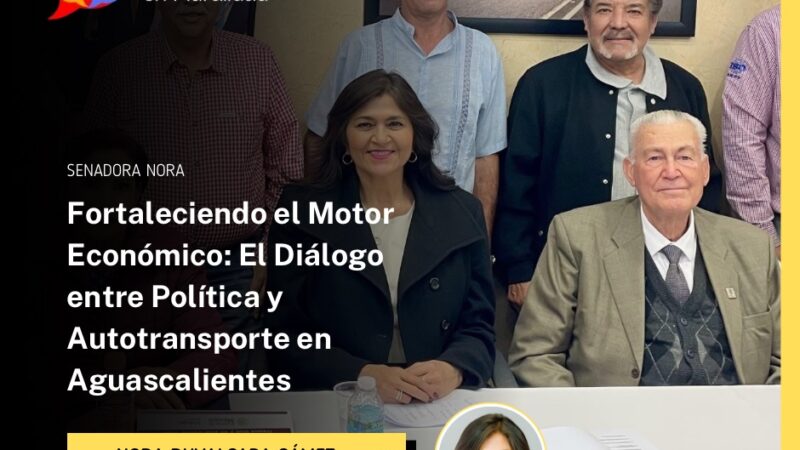 Fortaleciendo el motor económico: Diálogo entre Política y Autotransporte en Aguascalientes