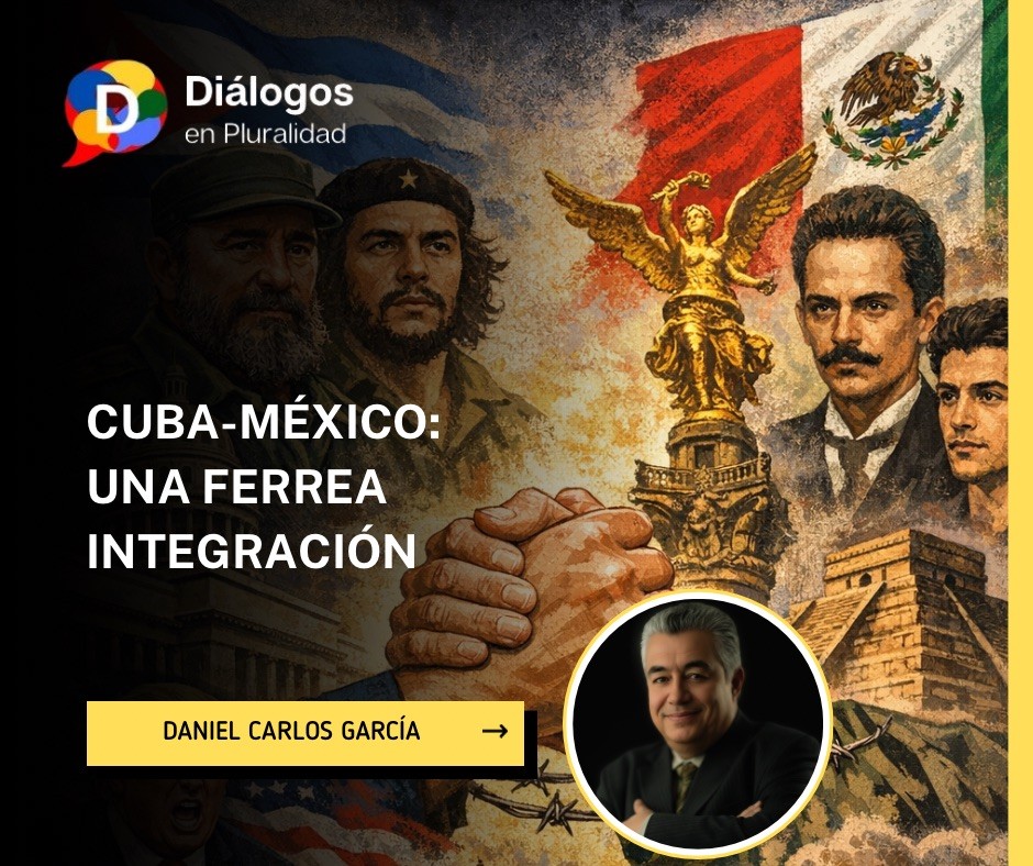 CUBA-MÉXICO: UNA FERREA INTEGRACIÓN