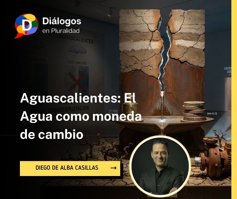 Aguascalientes: El Agua como moneda de cambio