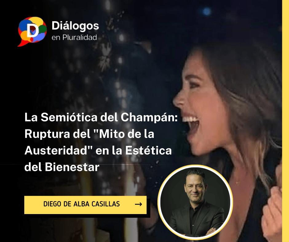 La Semiótica del Champán: Ruptura del «Mito de la Austeridad» en la Estética del Bienestar